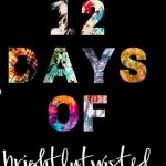 12 days of brightly twisted