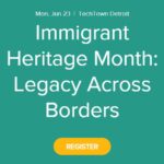 Detroit Means Business Immigrant Heritage Month TechTown X Detroit Means Business & TechTown Detroit Immigrant Heritage Month